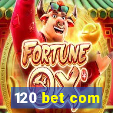 120 bet com